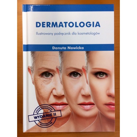 Dermatologia. Ilustrowany podręcznik dla kosmetologów WYDANIE II